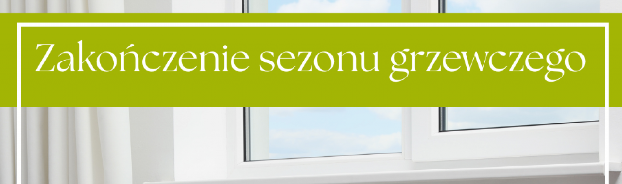 28.04.2025r. - zakończenie sezonu grzewczego na ul. Francuskiej 15-15a oraz Janasa 1abc i 2abc w Tarnowskich Górach