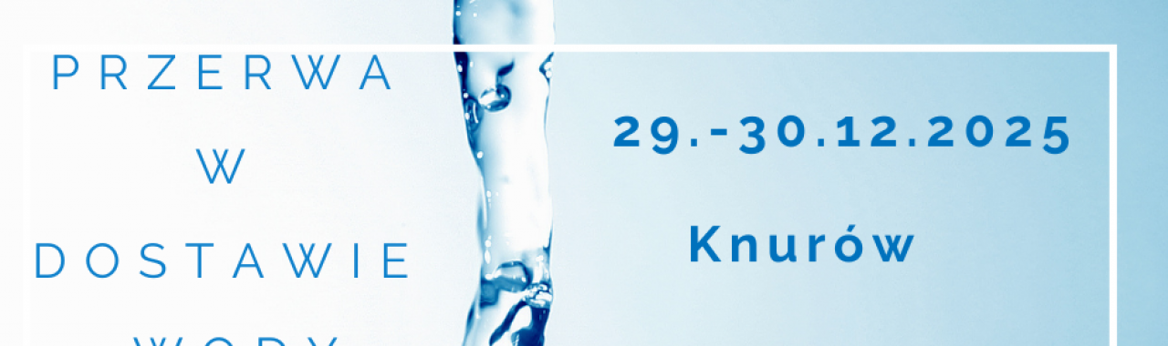  29-30.12.2025 r. - awaria wody w Knurowie