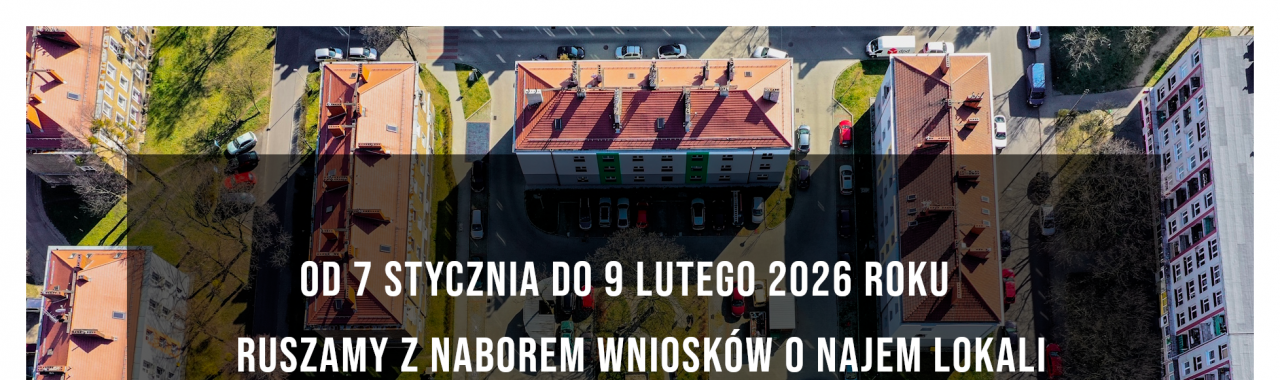 Od 7 stycznia do 9 lutego 2026 roku ruszamy z naborem wniosków o najem lokali mieszkalnych należących do zasobu Spółki na terenie Tarnowskich Gór